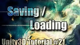 Unity3D Tutorial #21 [ Saving / Loading System ][ Free Script Included ]