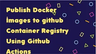 GitHub # 0018 # GitHub Actions - Publish Docker Image to GitHub Packages