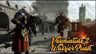 Vermintide 2: Victor Saltzpyre's Warrior Priest (Episode Sixteen)