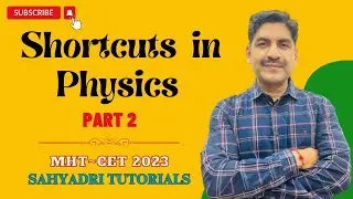 Shortcuts In Physics (Part 2) | MHT~CET 2023 | Sahyadri Tutorials |