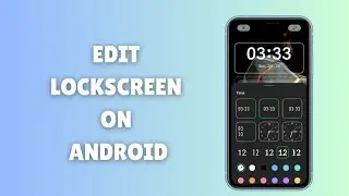 How to Customize Android Lockscreen: Step-by-Step Guide