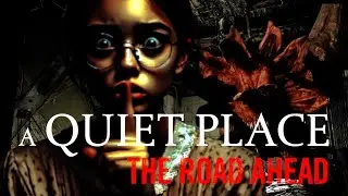 SURVIVING A QUIET PLACE BEING LOUD | A QUIET PLACE: THE ROAD AHEAD GAMEPLAY #1