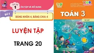 TOÁN 3| tập 1| Bài 6| Luyện tập| Trang 20| Kết nối tri thức