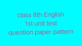 class 8th English 1st unit test question paper pattern maharashtra state board