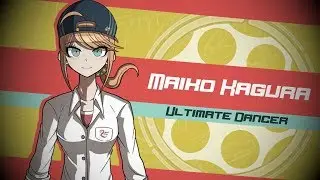 Meet the Ultimates - Maiko Kagura | Danganrebirth-Voices