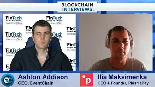 Blockchain Interviews with Ilia Maksimenka, CEO & Founder of Plasma Pay