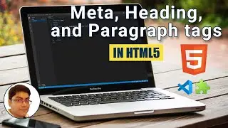 Meta, Heading and Paragraph tags in HTML | Web Development Course - #3
