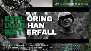 Jelajah Alam Liar Curug Lojahan Blado Batang Jawa Tengah