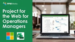 Project for the Web for Operations Managers
