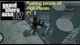 GTA 4 Compilation - Pushing people off high places & ragdoll EP.5