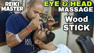 WOODEN STICK HEAD MASSAGE | EYE MASSAGE, NECK CRACKING BY REIKI MASTER | ASMR | THAI TOOL