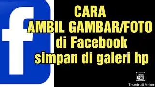 CARA MENGAMBIL GAMBAR/ FOTO DI FACEBOOK SIMPAN DI GALERY
