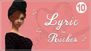 The Sims 4 🎵 Lyric to Riches 🎵 #10 New House, Who Dis
