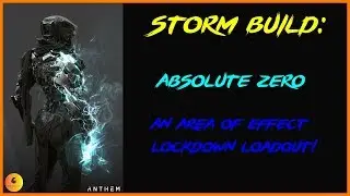 ANTHEM Storm Build: Absolute Zero