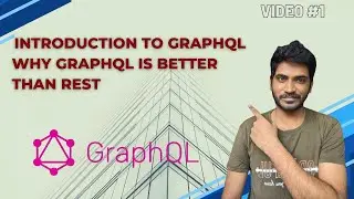 Video #1 : Introduction to GraphQL | Why GraphQL is better than Rest