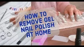 How to remove gel nail polish at home without ruining your nails