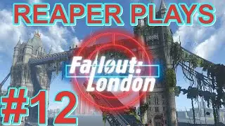 Reaper Plays: Fallout LONDON EP:12 THE LAB