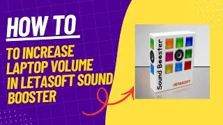 How to Increase Laptop Volume Letasoft Sound Booster