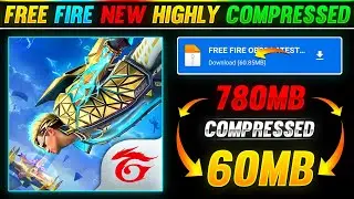 😽FREE FIRE  HIGHLY COMPRESSED 780MB TO 60MB SUPER DUPER COMPRESS || BY ROYAL GAME PLAY