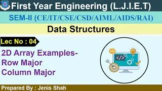 Lec -04_2 D Array Memory Calculation examples using Row Major & Column Major | Data Structures