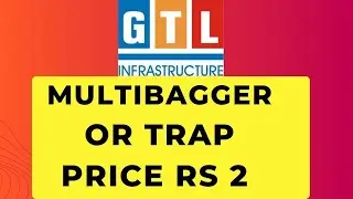 Can GTL INFRASTRUCTURE LTD become a MULTIBAGGER ? Current Price under Rs 2 for a Share.