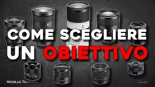 Come scegliere un OBIETTIVO per la tua fotocamera | Fatti queste domande!