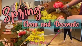 SPRING CLEAN AND DECORATE | CLEANING MOTIVATION | Stacy Miller