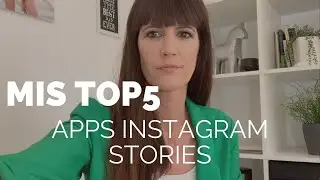 Mis top 5 aplicaciones Instagram stories imprescindibles. Marketing digital