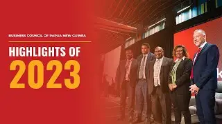 Highlights for 2023 - Business Council of Papua New Guinea