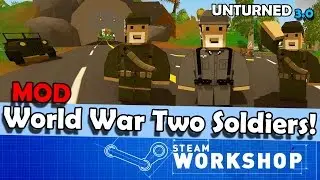 Unturned MOD: World War Two Soldiers!