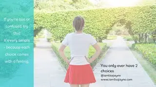You only ever have 2 choices