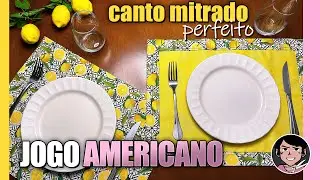 Como Fazer Jogo Americano Dupla Face com Canto Mitrado Perfeito [Jogo Americano Passo a Passo ]