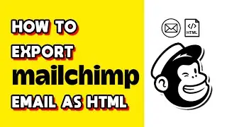 How to Export Mailchimp Email as Html (Quick & Easy)