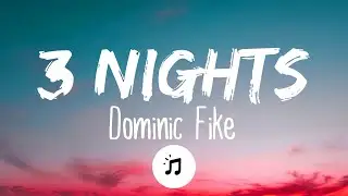 Dominic Fike - 3 Nights (Lyrics)