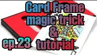 Card frame magic trick & tutorial ep.23🔥