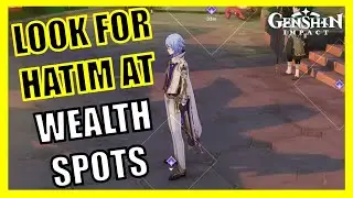 Look For Hatim at Wealth Spots (Gold Devouring and Mora Gathering) - Genshin Impact