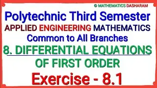 Differential Equations of First Order#Exercise-8.1#Polytechnic 3rd Semester
