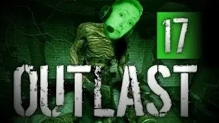 Outlast Part 17: Scary Cousin CHAOS!
