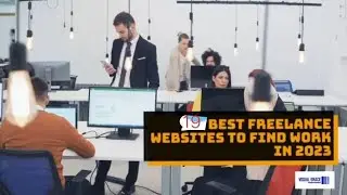 Top 19 Best Freelance Websites To Find Work In 2023 