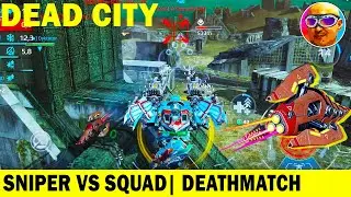 MAD SNIPER VS SQUAD | DEAD CITY | deathmatch | WAR ROBOTS
