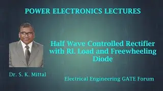 Half wave controlled rectifier using RL Load and Freewheeling diode by Dr. S.K.Mittal