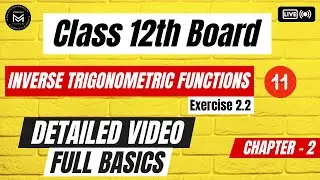 Class 12th Board | Inverse Trigonometric Functions | Chapter - 2 | Exercise 2.2 | #12thclass