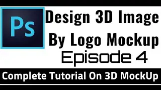 Photoshop Episode 4 || How to Design logo Mockup In Photoshop ||  Learn 3D Template Mockup designs