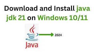 How to Download Java 21 Version | Installation | Setup | Sample Program | JDK 2024 | Windows 10/11