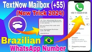 TextNow Mailbox (+1,+55)  Brazilian Fake WhatsApp number 2024