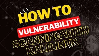 How to Vulnerability scanning with Kali Linux