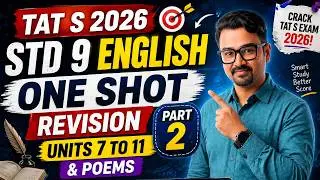 Don’t Miss This! Std 9 English One Shot Revision Part 2 (Units 7–11 + Poems) | TAT S 2026 🔥