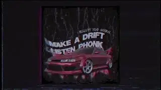 Hello, my dead samurai - MAKE A DRIFT LISTEN PHONK