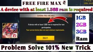 FF Max Your current device does not meet minimum requirements | Free Fire Max Not Opening In 1GB Ram