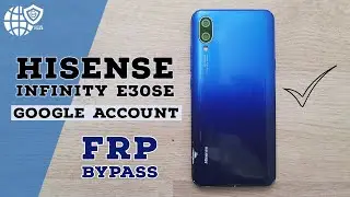 Hisense Infinity E30SE Frp Bypass | Google Account Google Account Bypass Hisense Infinity E30SE